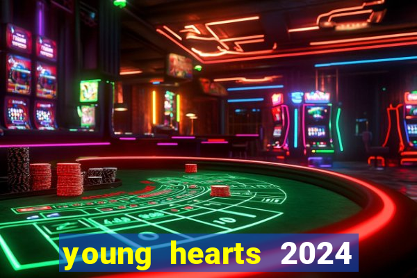 young hearts 2024 assistir online dublado